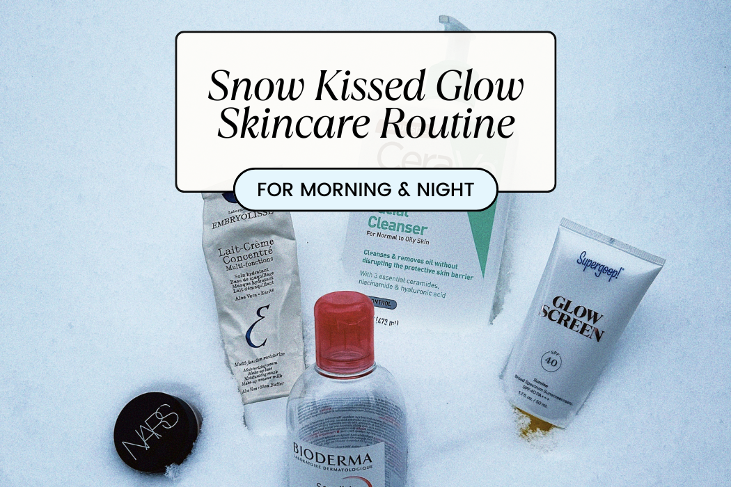 Snow-Kissed Glow: My Ultimate Skincare Favorites To Overcome Dry Skin!
